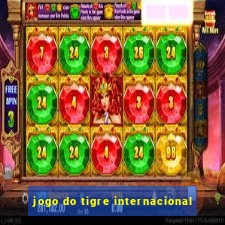 jogo do tigre internacional