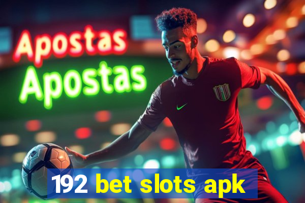 192 bet slots apk