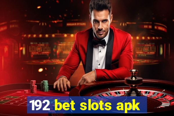 192 bet slots apk