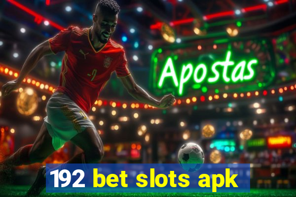 192 bet slots apk