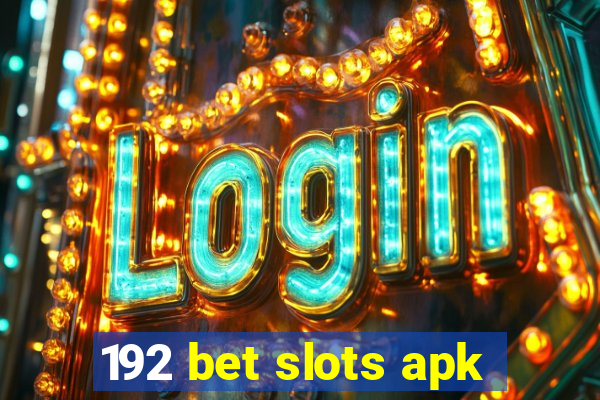 192 bet slots apk