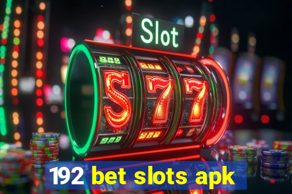 192 bet slots apk