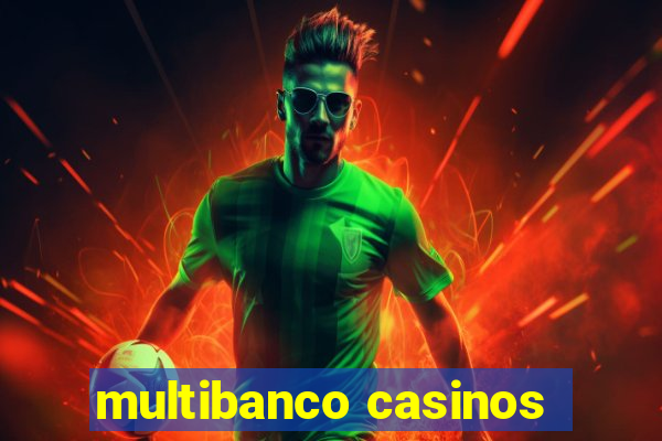 multibanco casinos