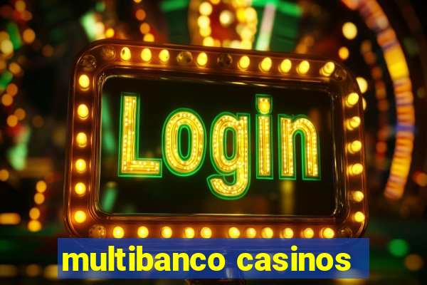 multibanco casinos