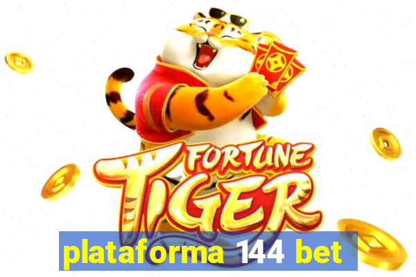 plataforma 144 bet