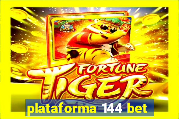 plataforma 144 bet