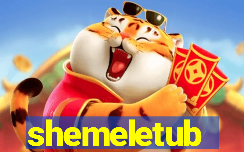 shemeletub