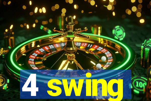 4 swing