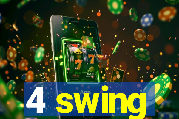 4 swing