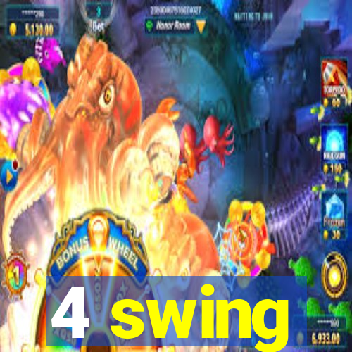 4 swing