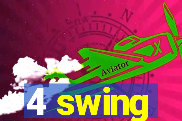 4 swing