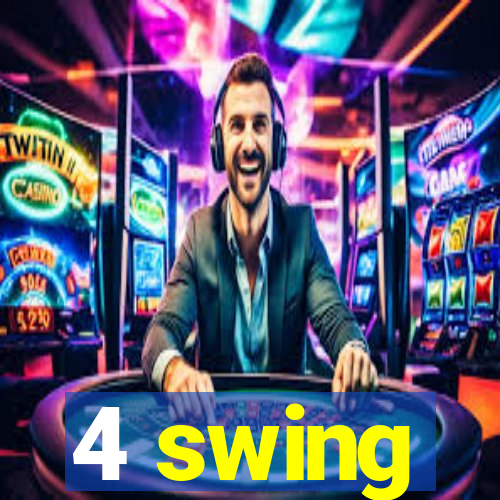 4 swing