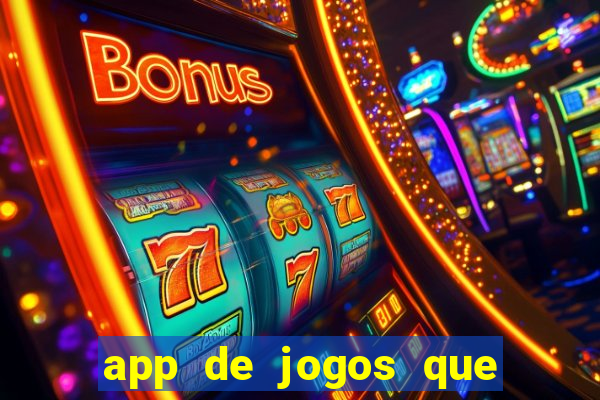 app de jogos que ganha dinheiro de verdade