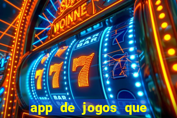 app de jogos que ganha dinheiro de verdade