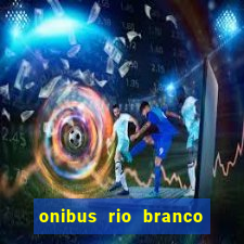 onibus rio branco porto velho