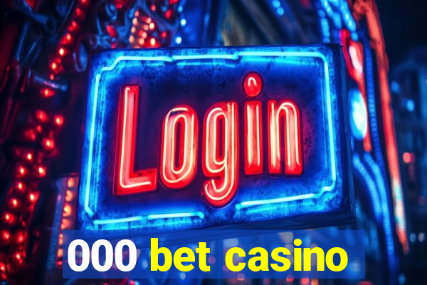 000 bet casino