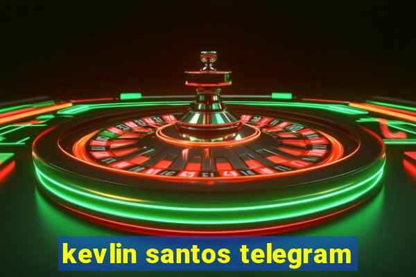 kevlin santos telegram