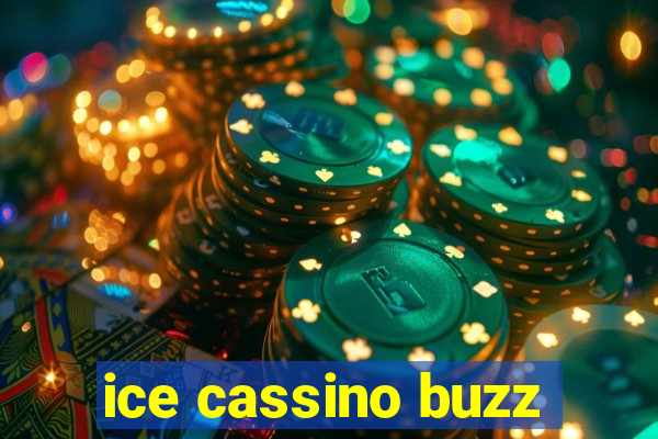 ice cassino buzz