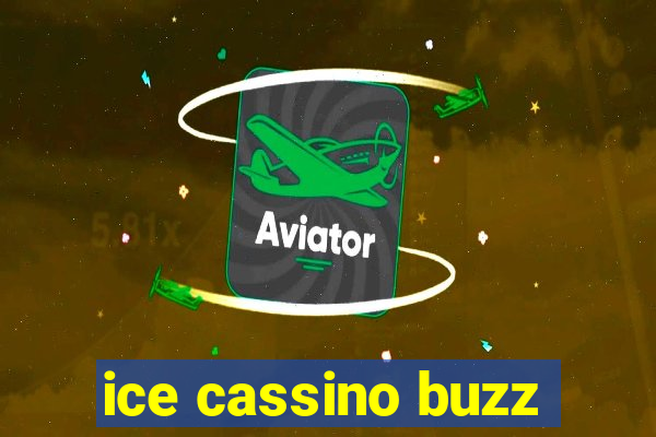 ice cassino buzz