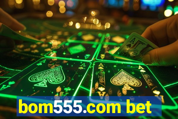 bom555.com bet