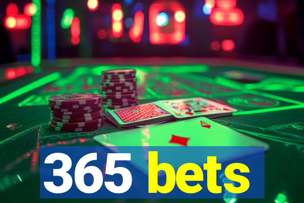 365 bets