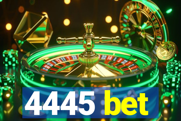 4445 bet