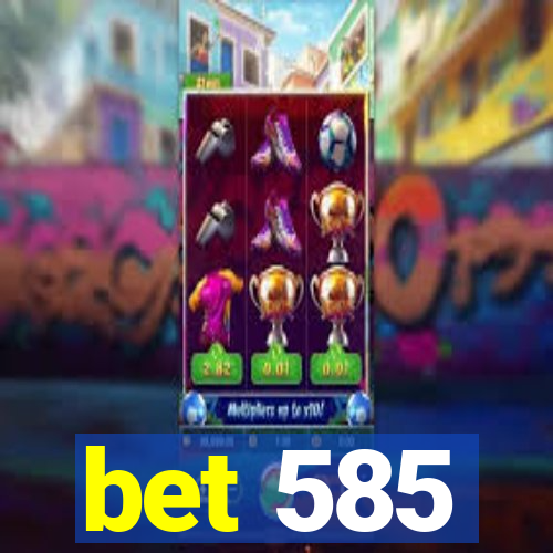 bet 585