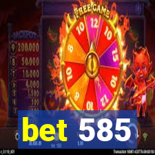 bet 585