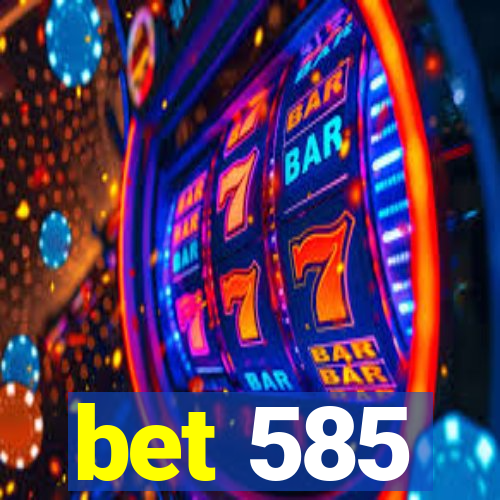 bet 585