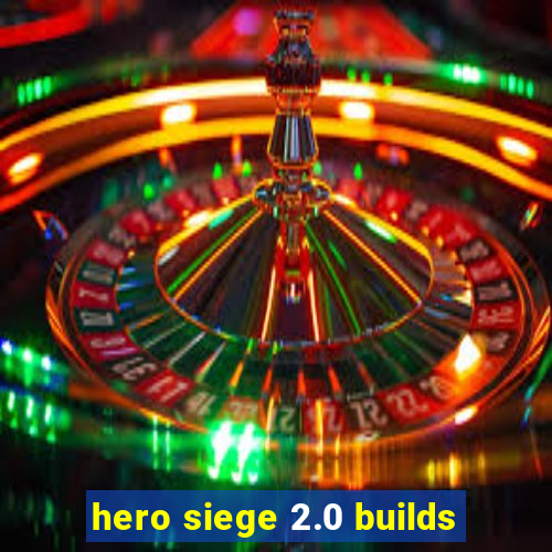 hero siege 2.0 builds