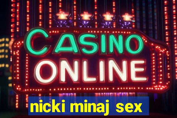 nicki minaj sex