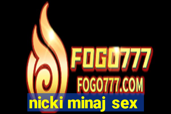 nicki minaj sex