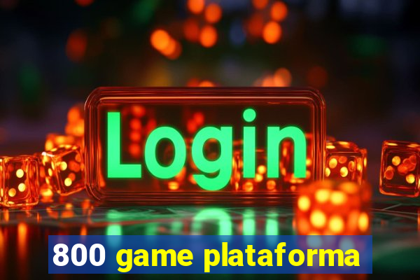 800 game plataforma