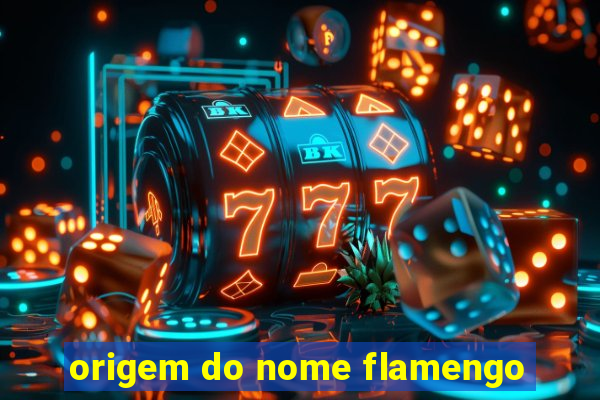 origem do nome flamengo