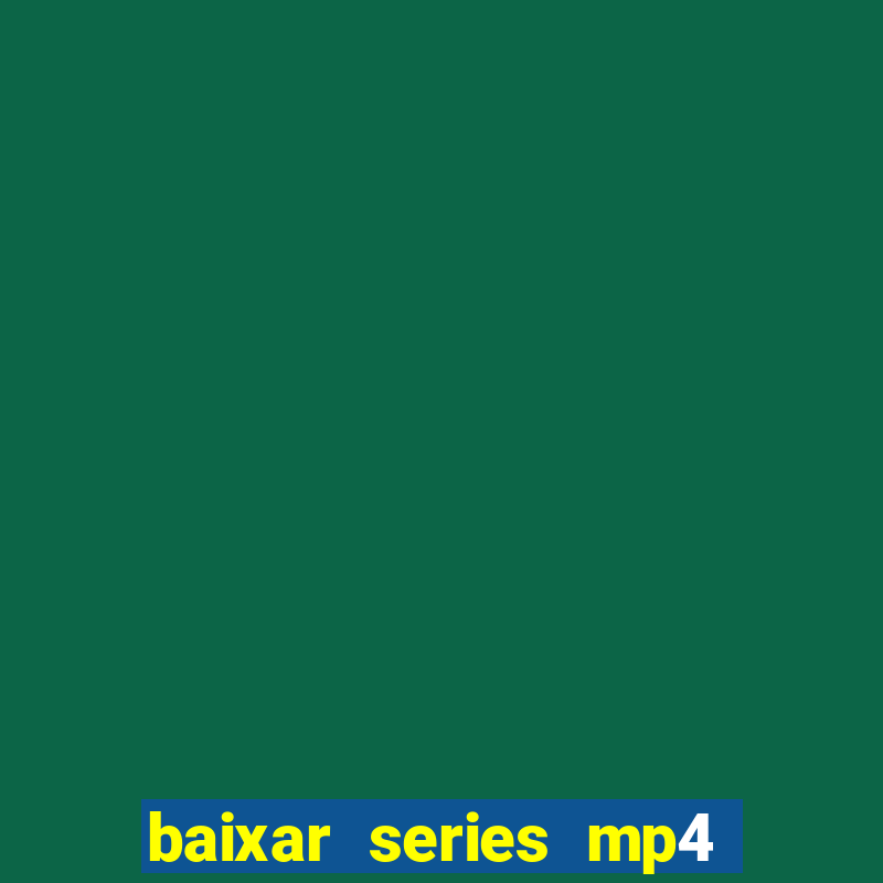 baixar series mp4 novo domínio