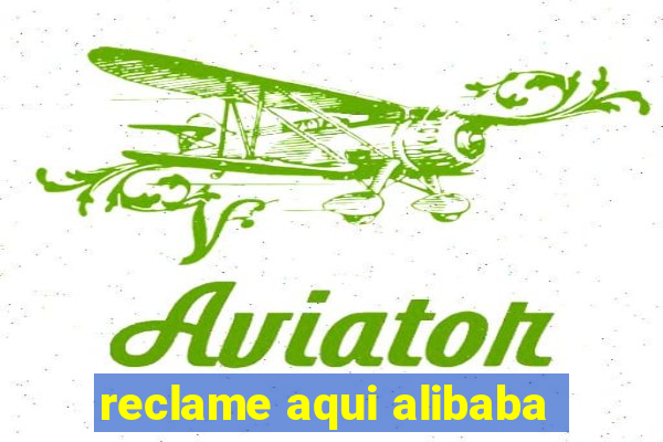 reclame aqui alibaba