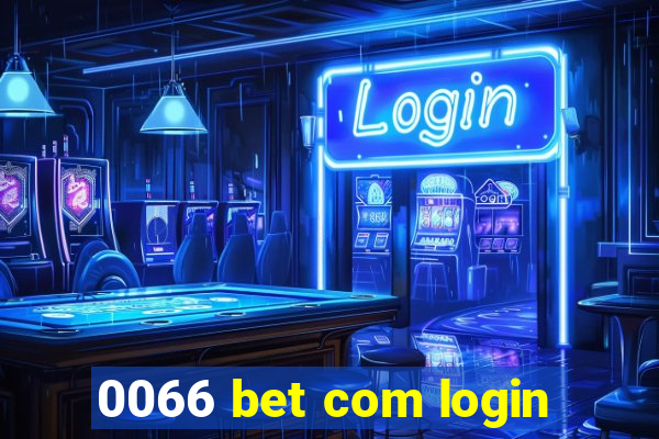 0066 bet com login