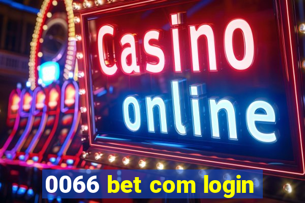 0066 bet com login