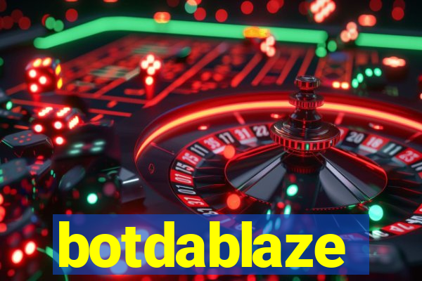 botdablaze