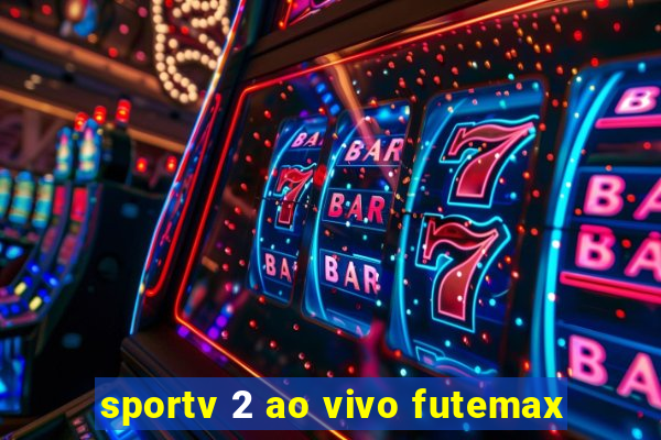 sportv 2 ao vivo futemax