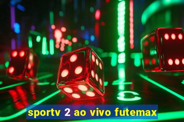 sportv 2 ao vivo futemax