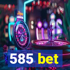 585 bet