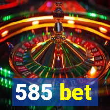 585 bet