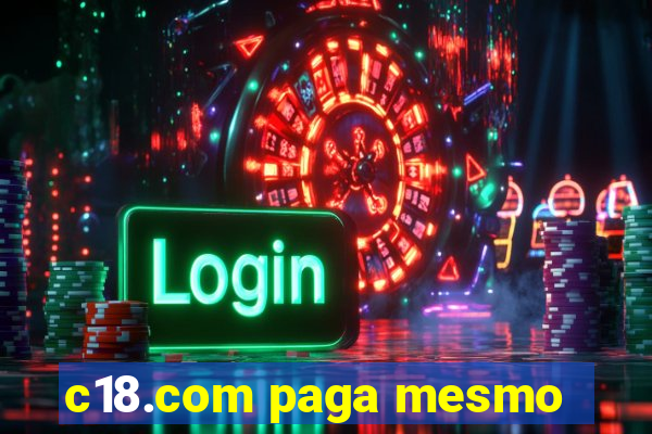 c18.com paga mesmo