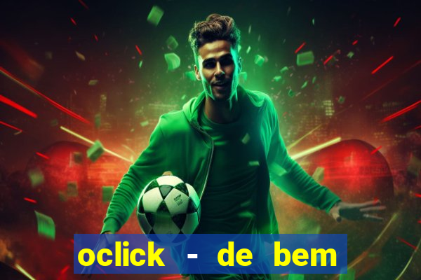 oclick - de bem com a vida resultado do jogo do bicho