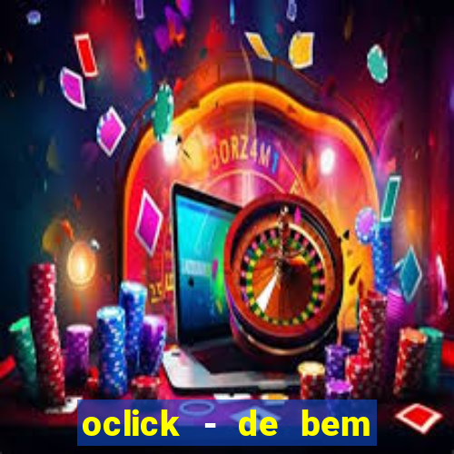 oclick - de bem com a vida resultado do jogo do bicho