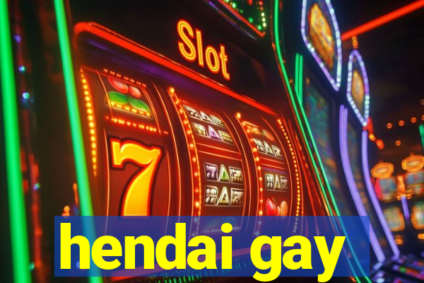 hendai gay