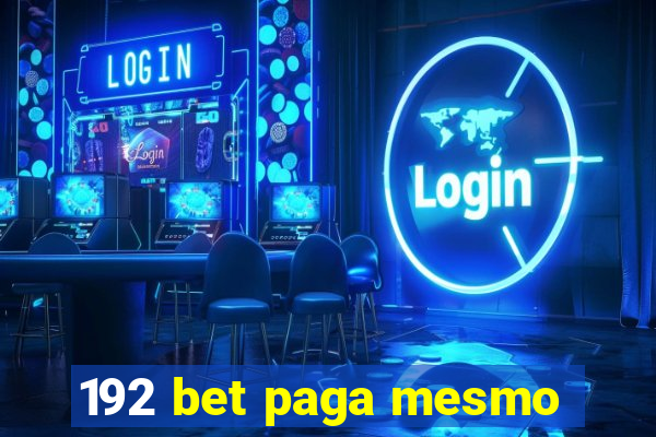 192 bet paga mesmo