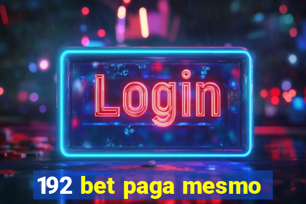 192 bet paga mesmo