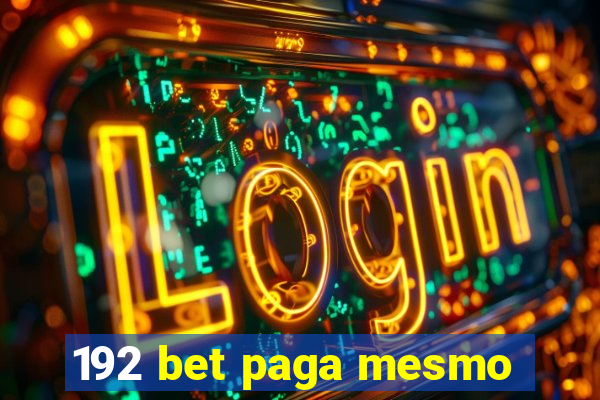 192 bet paga mesmo